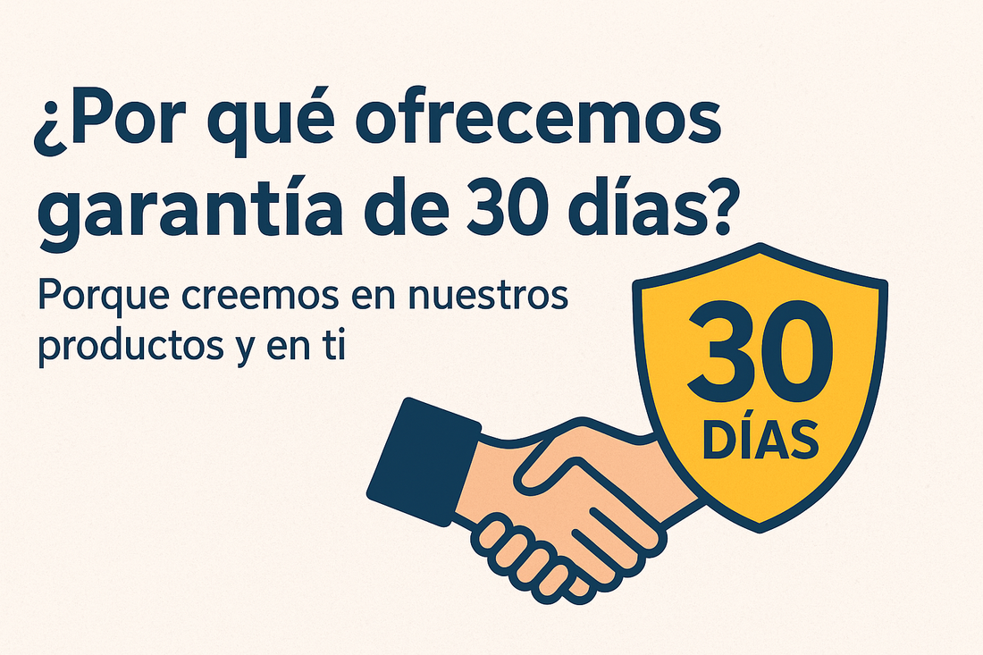 ¿Por qué ofrecemos garantía de 30 días?