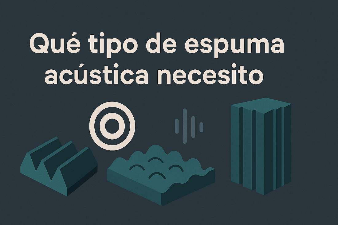 ¿Qué tipo de espuma acústica necesito?